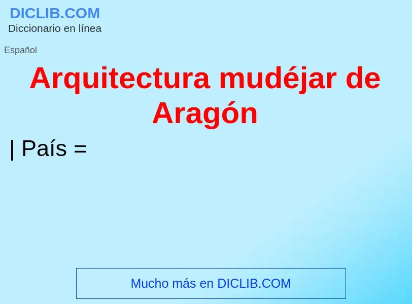 Was ist Arquitectura mudéjar de Aragón - Definition