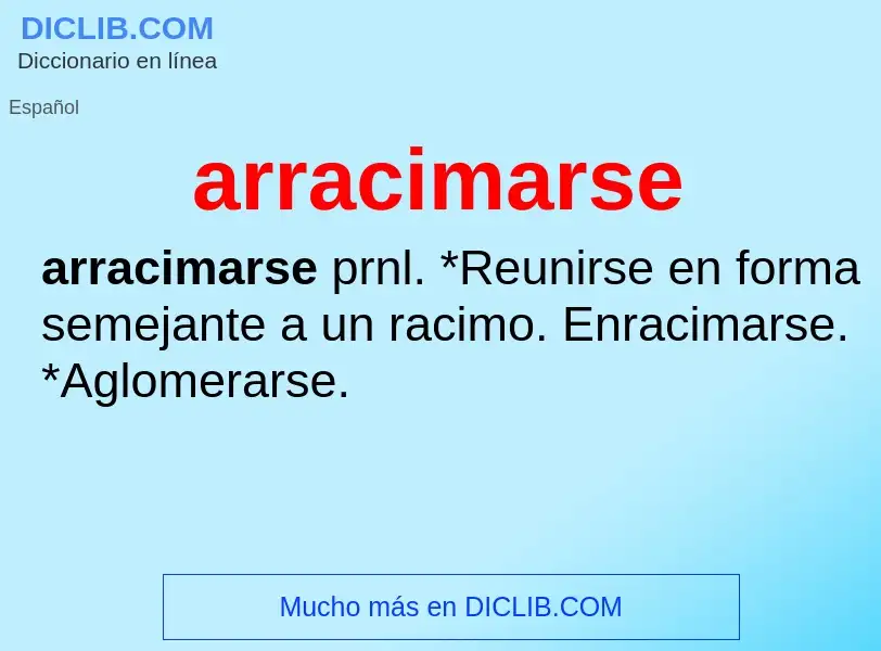 ¿Qué es arracimarse? - significado y definición