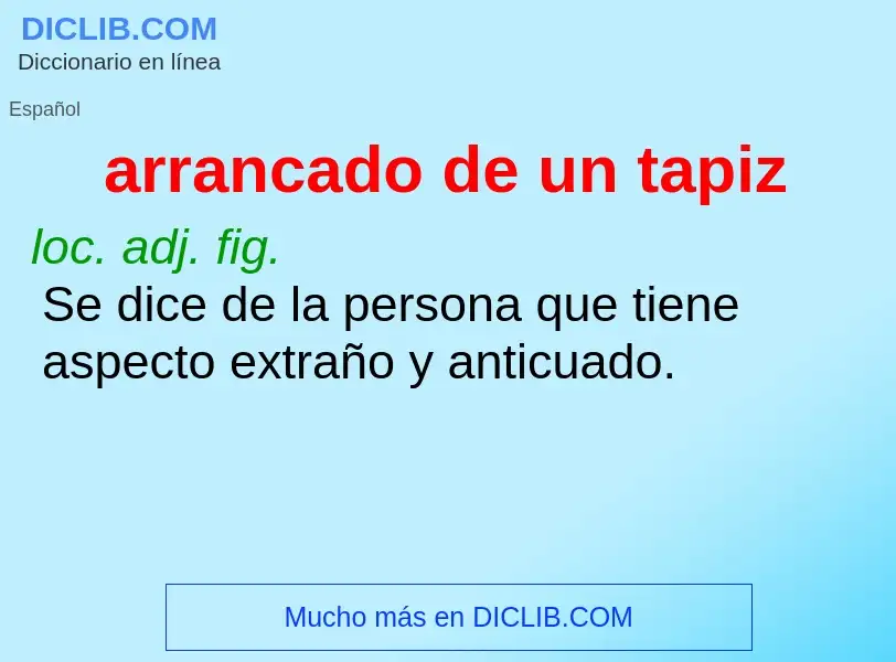 What is arrancado de un tapiz - definition