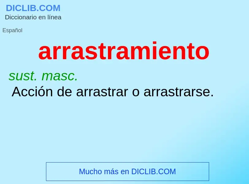 What is arrastramiento - meaning and definition