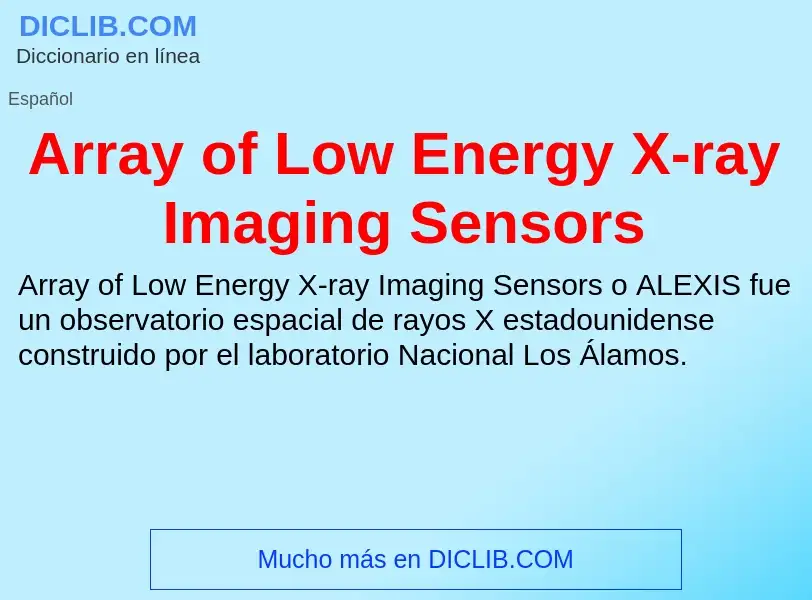 Che cos'è Array of Low Energy X-ray Imaging Sensors - definizione