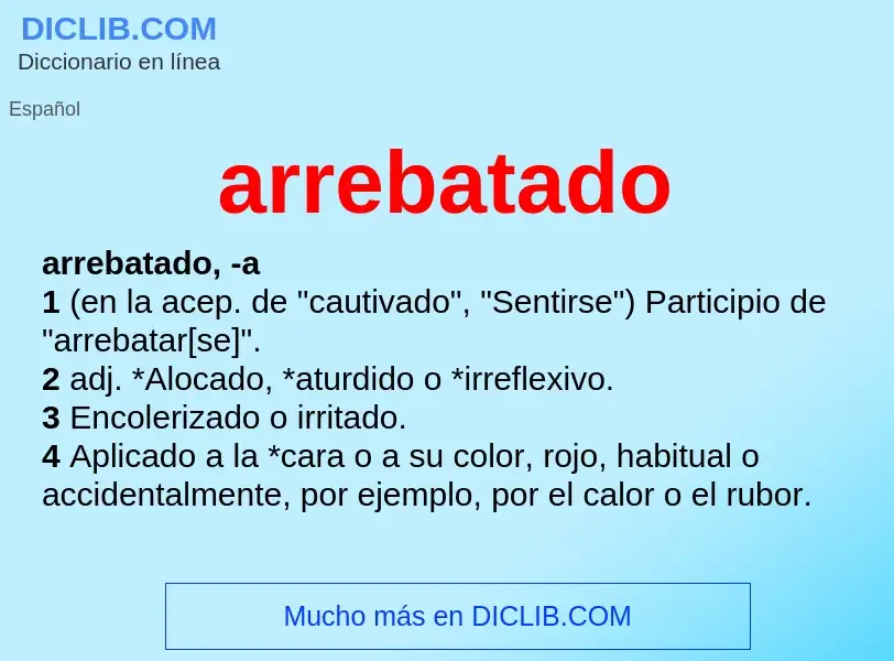 What is arrebatado - meaning and definition