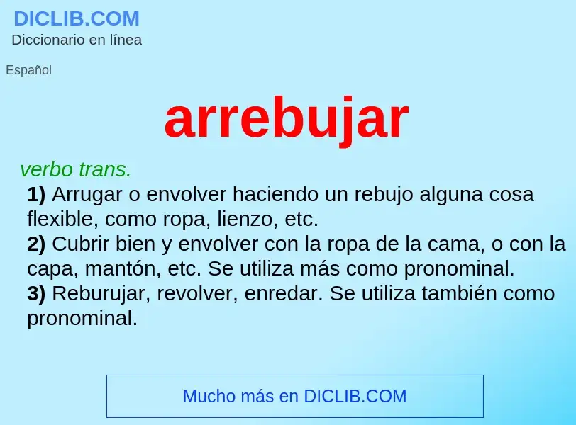 ¿Qué es arrebujar? - significado y definición