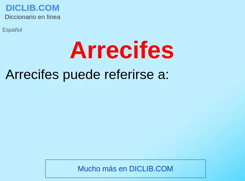 ¿Qué es Arrecifes? - significado y definición