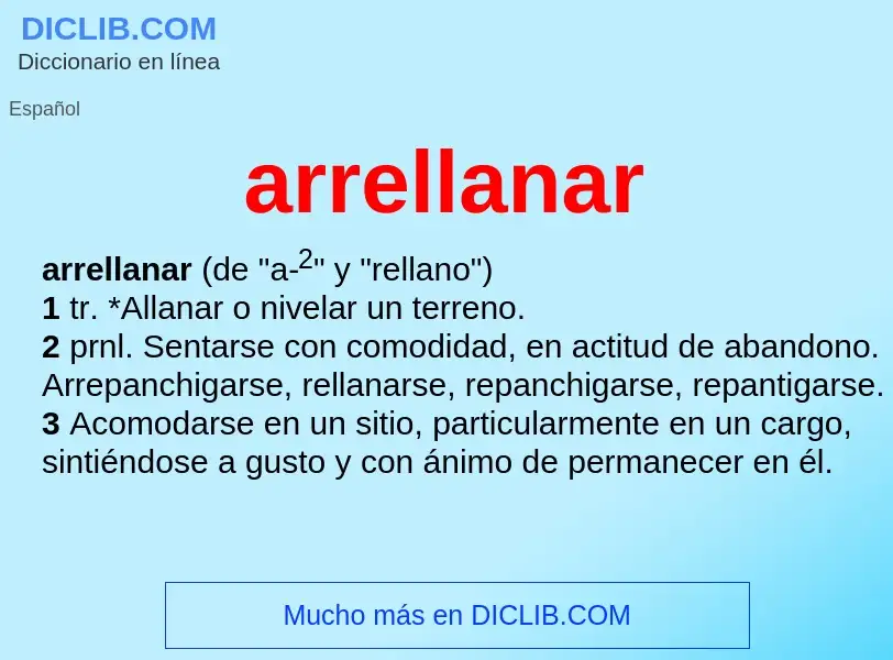 What is arrellanar - meaning and definition