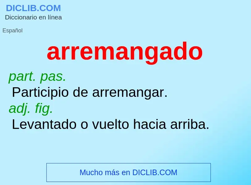 Was ist arremangado - Definition