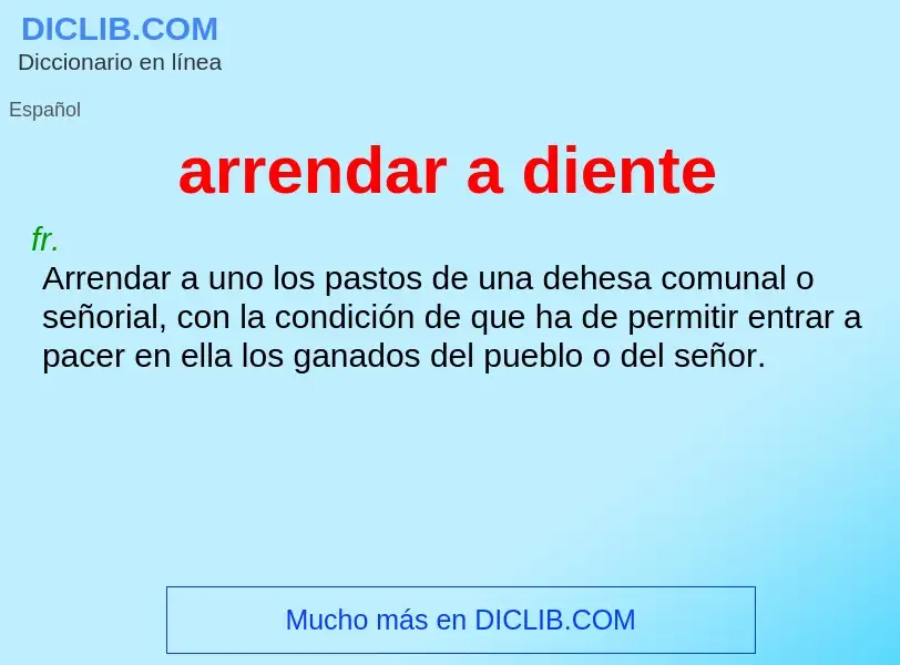 What is arrendar a diente - meaning and definition