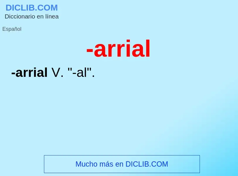 O que é -arrial - definição, significado, conceito