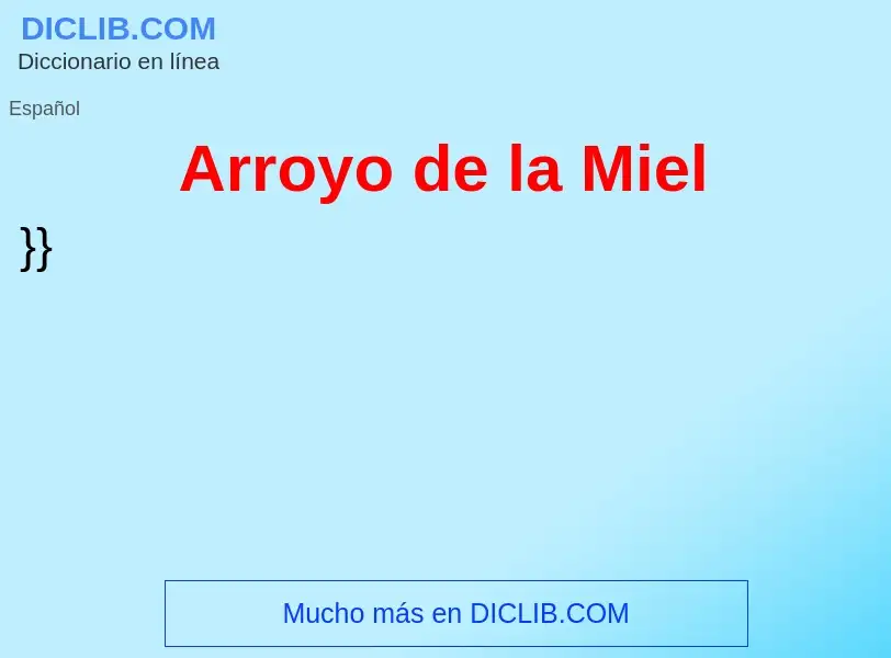 Что такое Arroyo de la Miel - определение