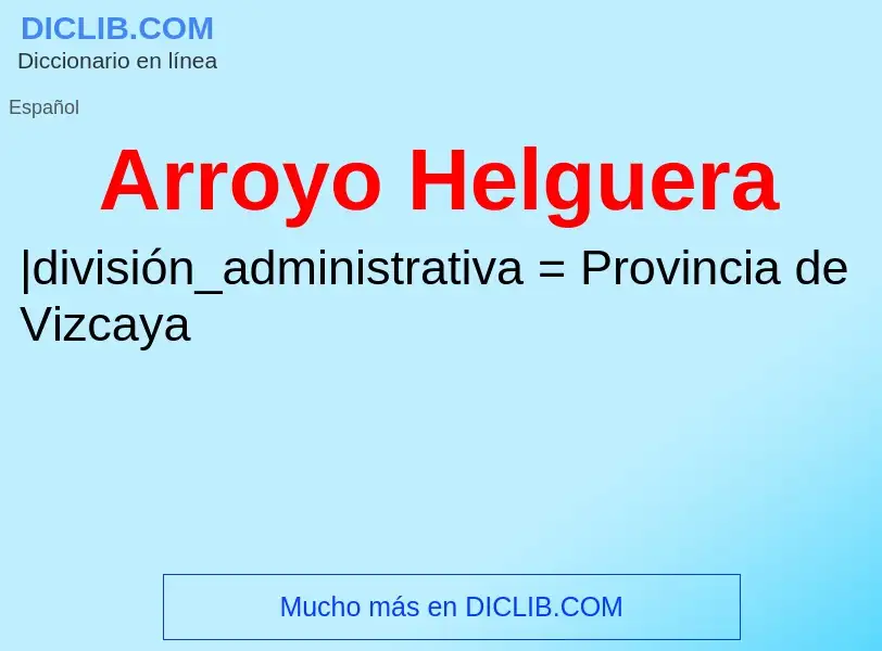 Что такое Arroyo Helguera - определение