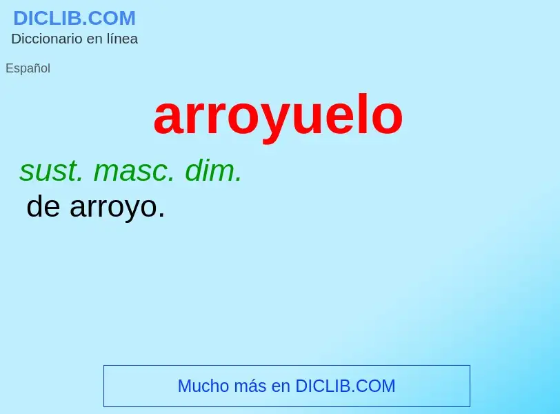 O que é arroyuelo - definição, significado, conceito