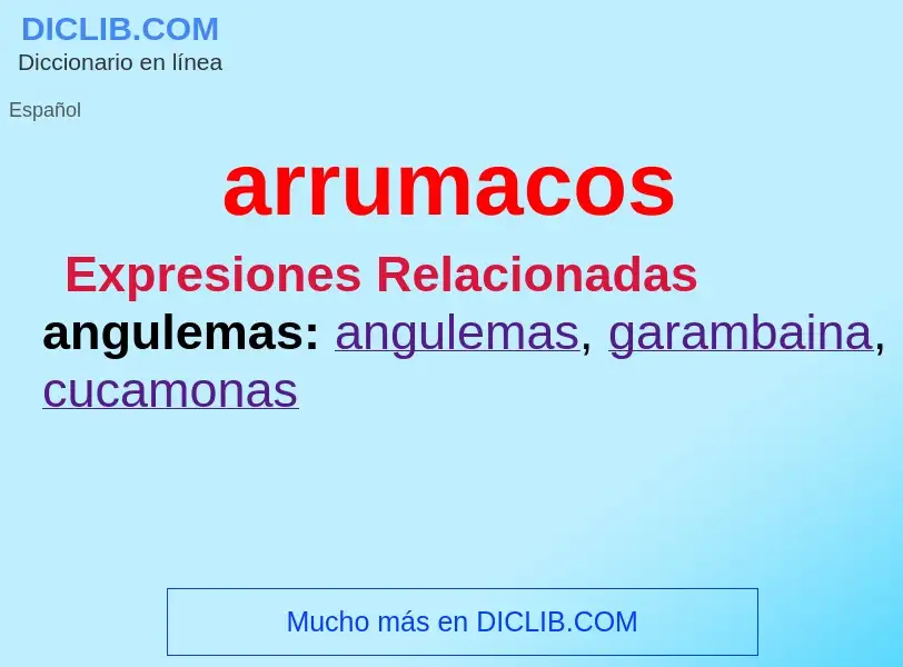 ¿Qué es arrumacos? - significado y definición