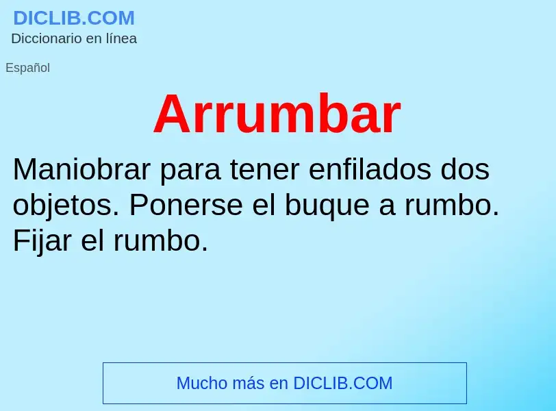 ¿Qué es Arrumbar? - significado y definición