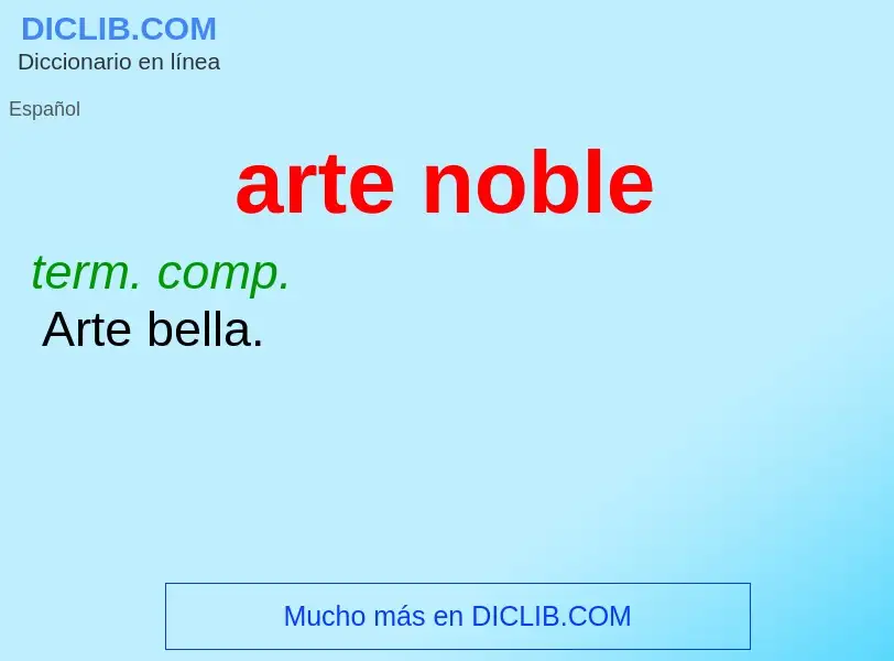 Che cos'è arte noble - definizione