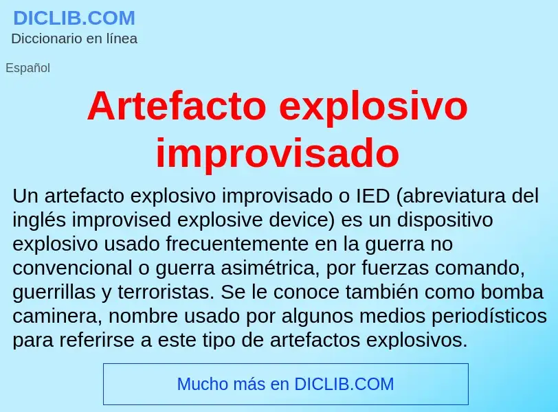 ¿Qué es Artefacto explosivo improvisado? - significado y definición