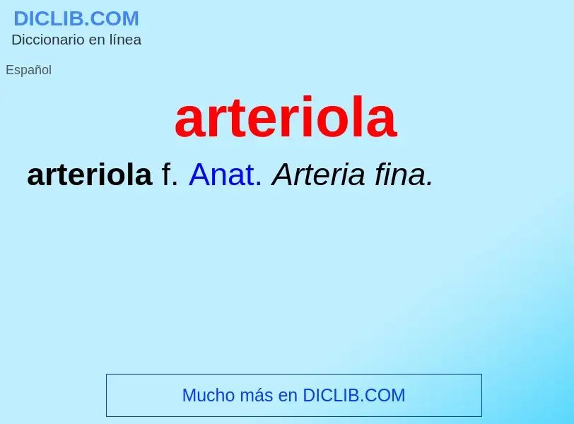 ¿Qué es arteriola? - significado y definición