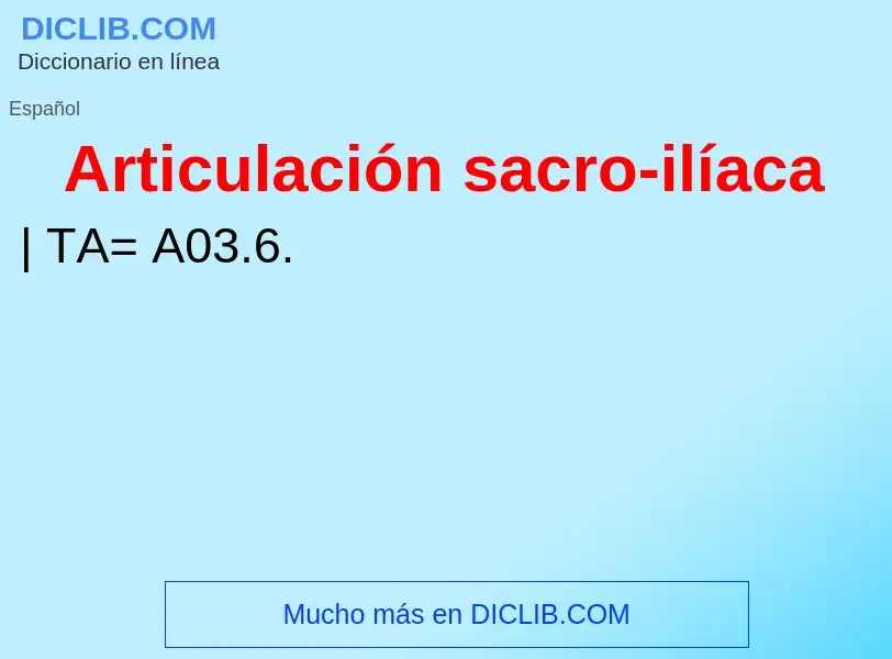 ¿Qué es Articulación sacro-ilíaca? - significado y definición