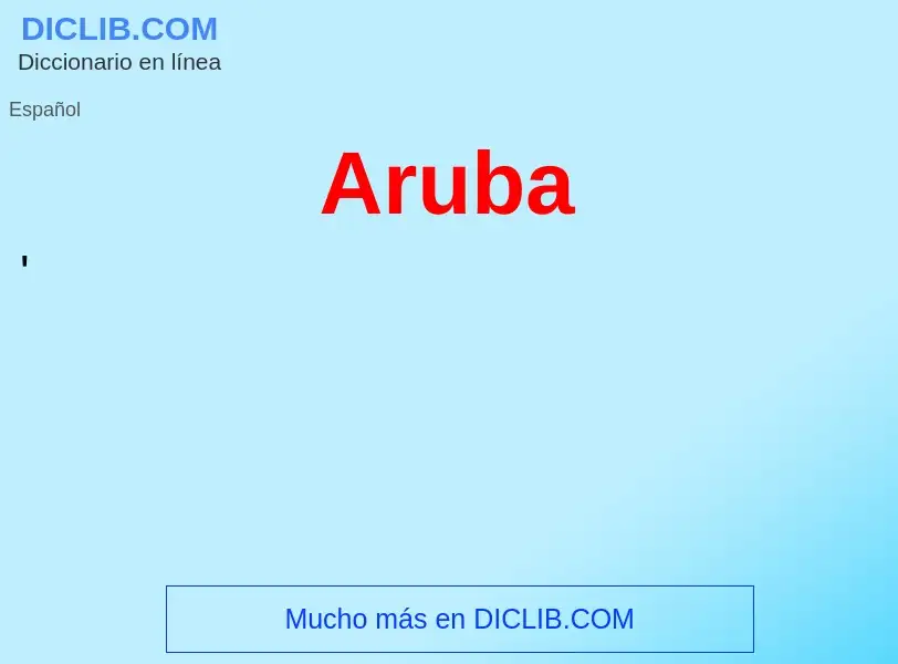 ¿Qué es Aruba? - significado y definición