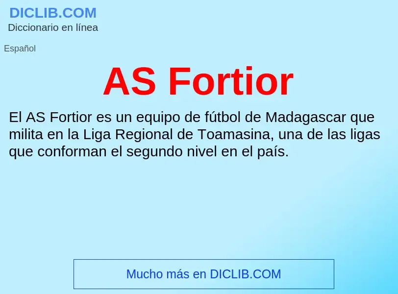 ¿Qué es AS Fortior? - significado y definición