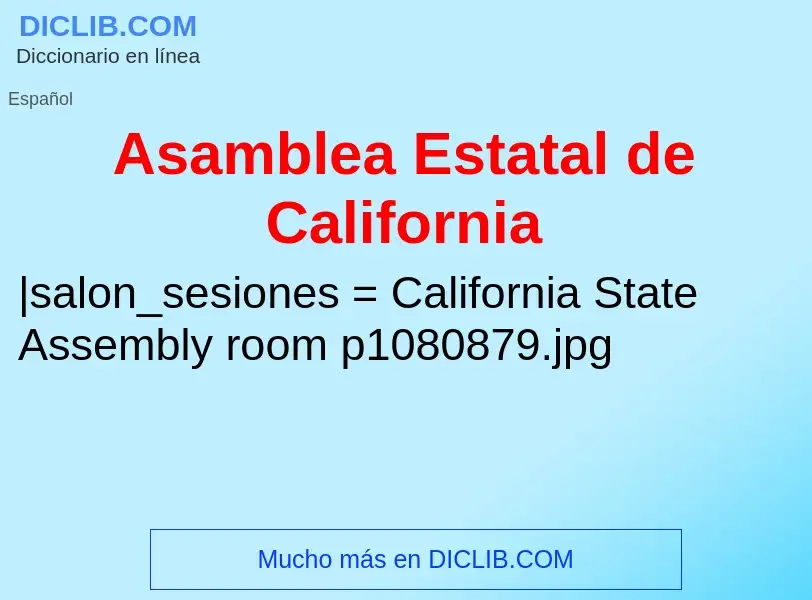 Что такое Asamblea Estatal de California - определение