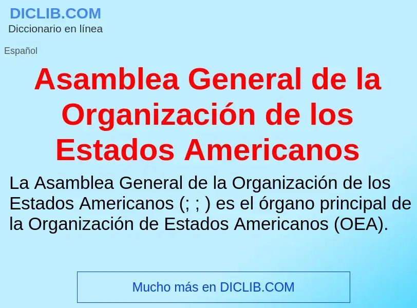 Was ist Asamblea General de la Organización de los Estados Americanos - Definition