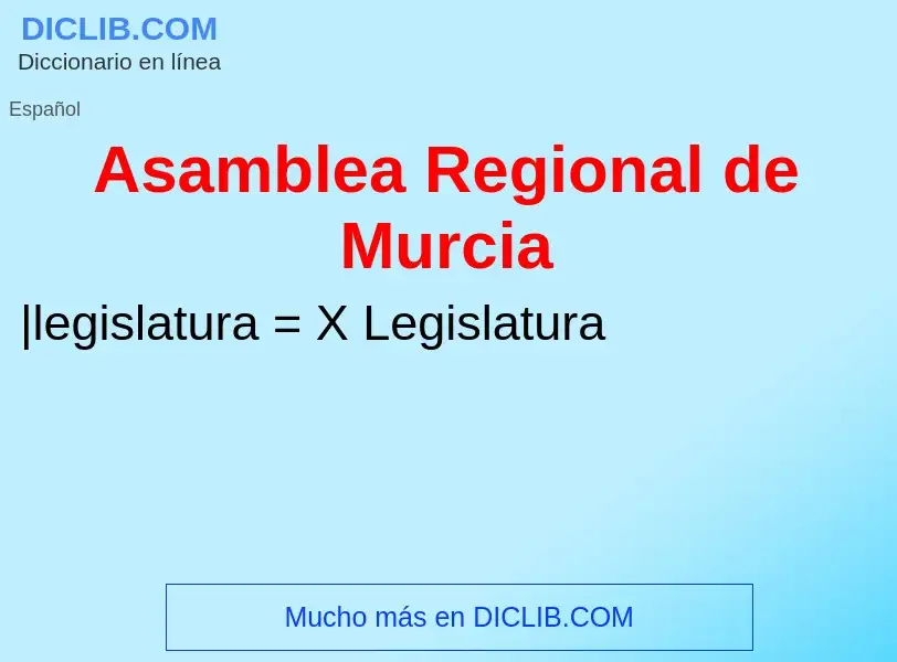 ¿Qué es Asamblea Regional de Murcia? - significado y definición