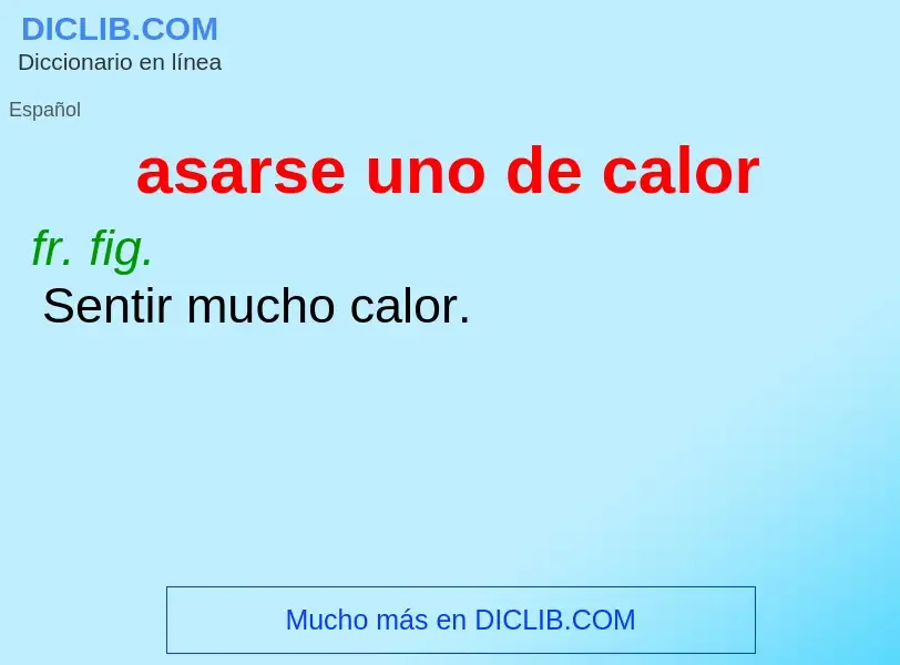 What is asarse uno de calor - definition