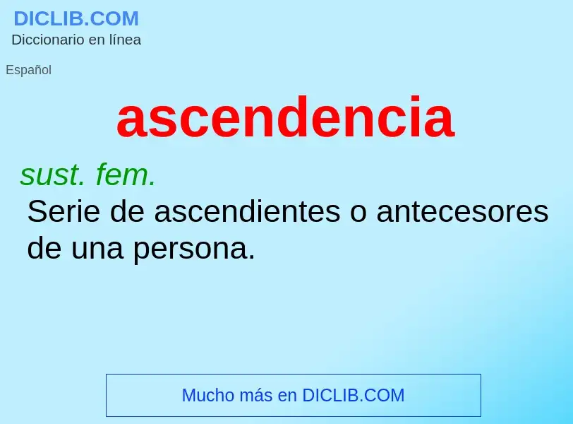 O que é ascendencia - definição, significado, conceito