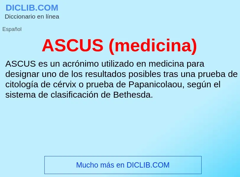 ¿Qué es ASCUS (medicina)? - significado y definición