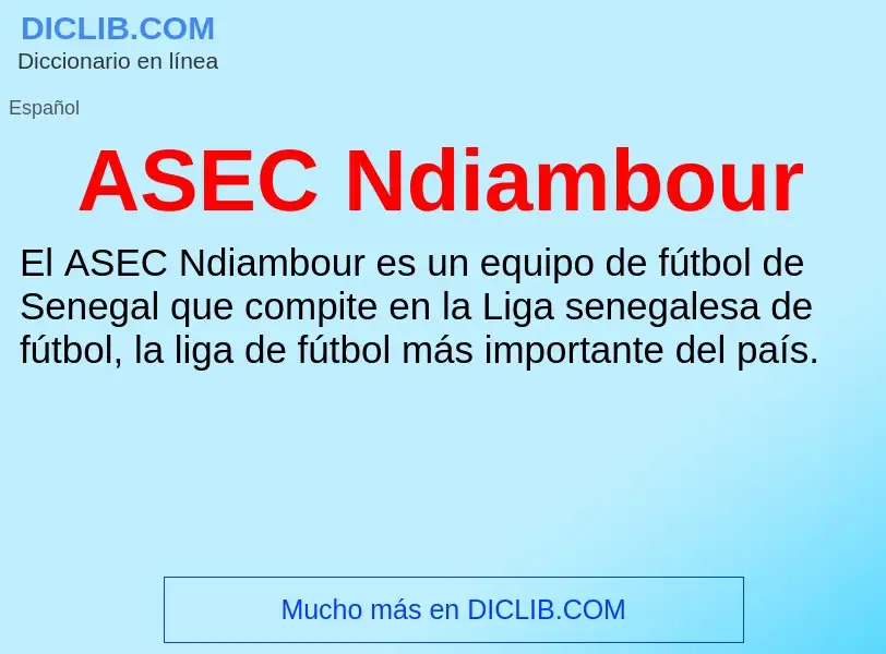 ¿Qué es ASEC Ndiambour? - significado y definición