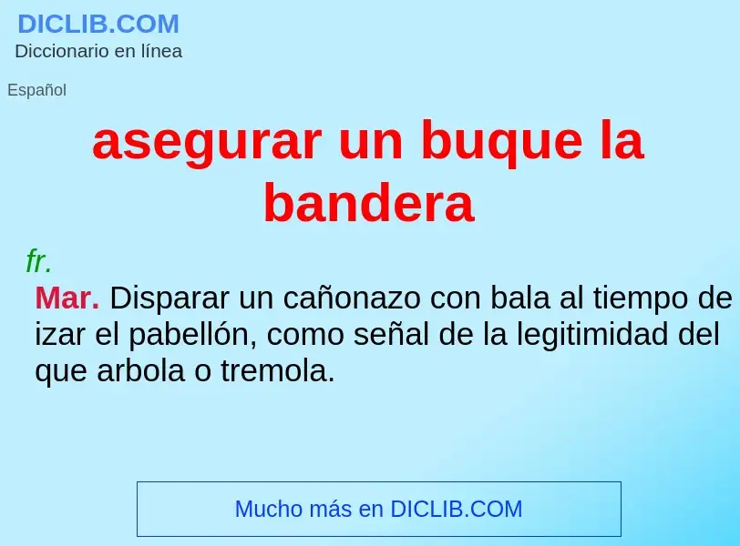 What is asegurar un buque la bandera - meaning and definition