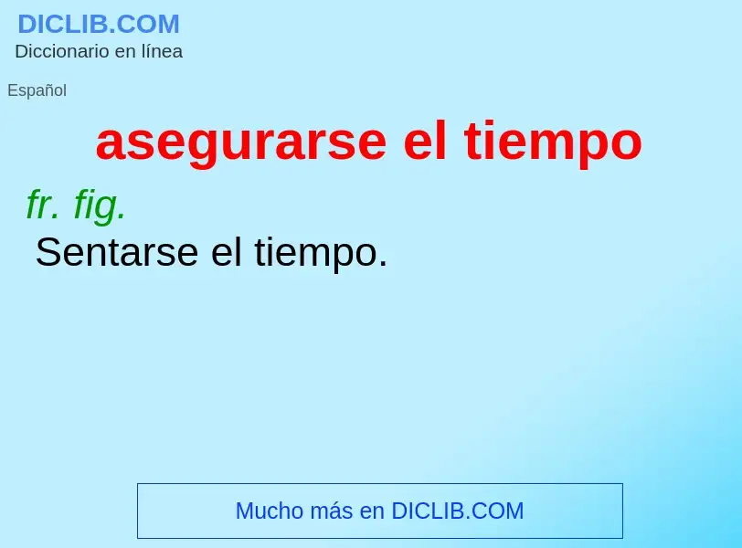 Wat is asegurarse el tiempo - definition