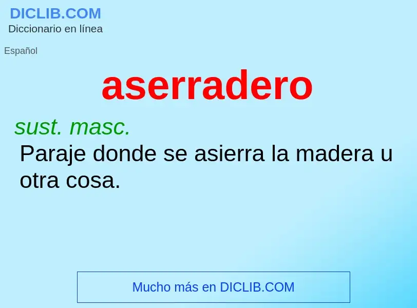 O que é aserradero - definição, significado, conceito