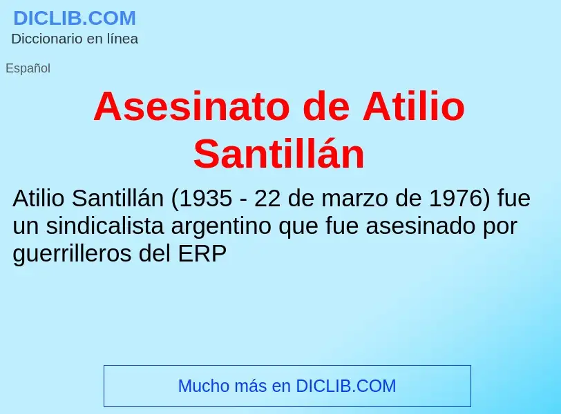 O que é Asesinato de Atilio Santillán - definição, significado, conceito