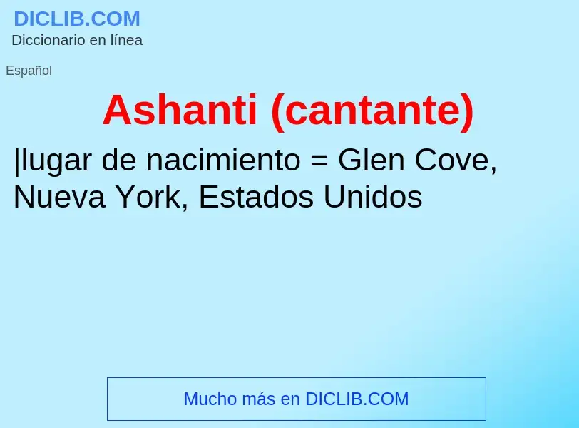 ¿Qué es Ashanti (cantante)? - significado y definición