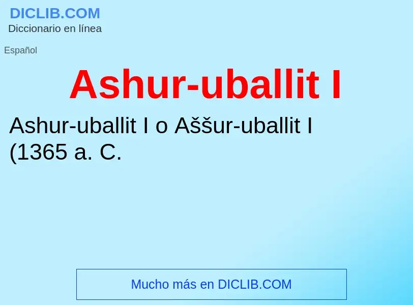 ¿Qué es Ashur-uballit I? - significado y definición