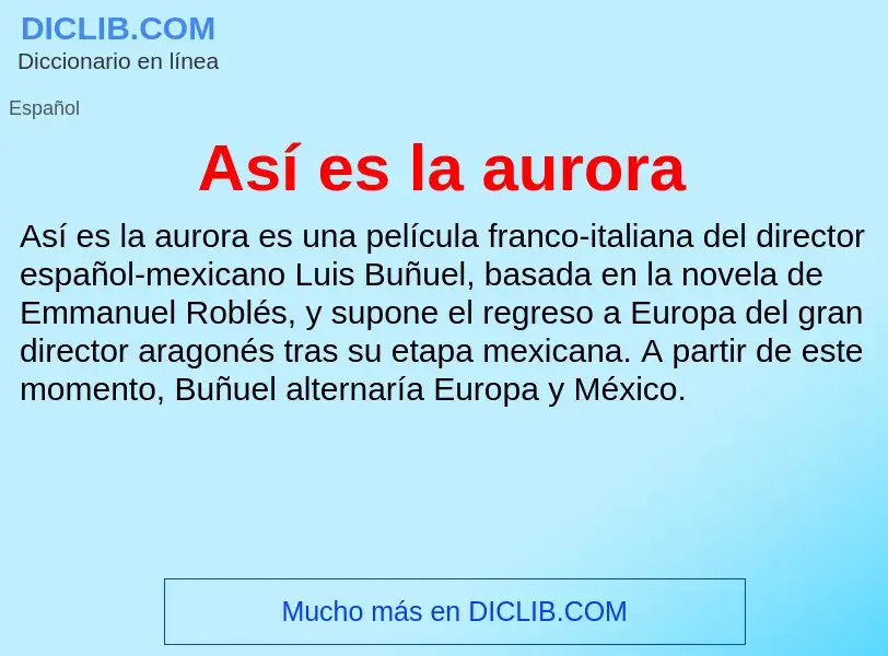 What is Así es la aurora - definition