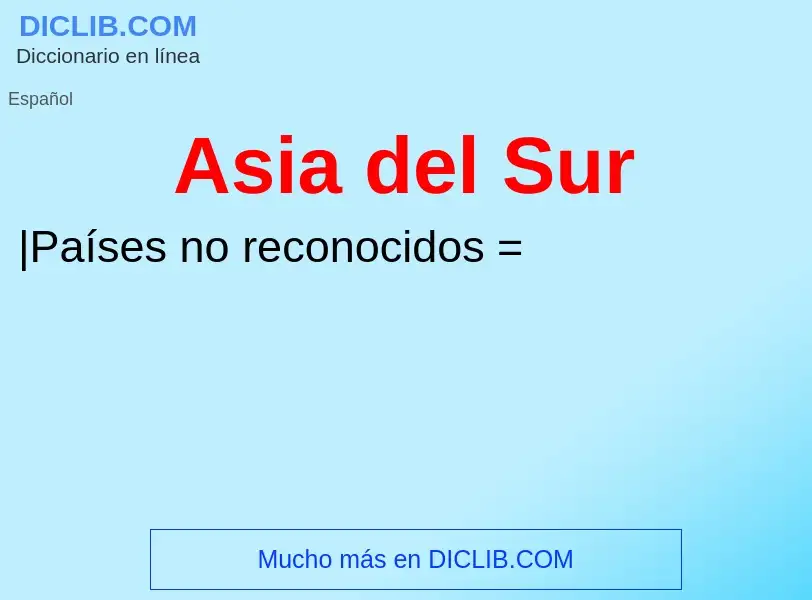 ¿Qué es Asia del Sur? - significado y definición