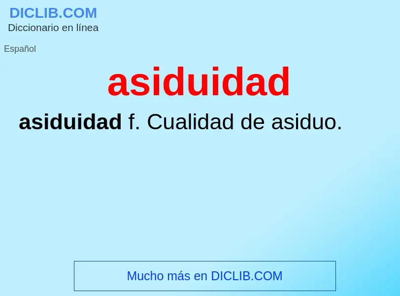 What is asiduidad - meaning and definition