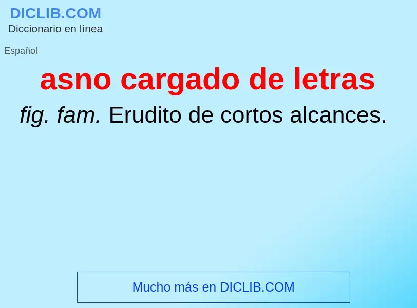 What is asno cargado de letras - definition