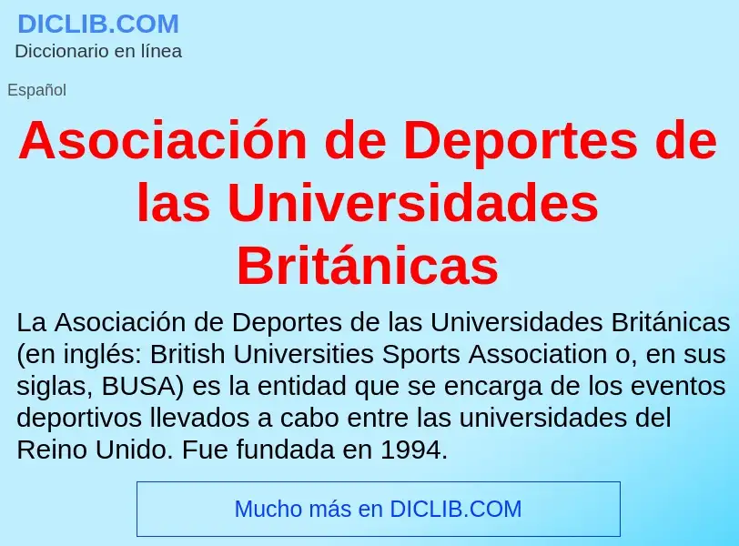 Wat is Asociación de Deportes de las Universidades Británicas - definition