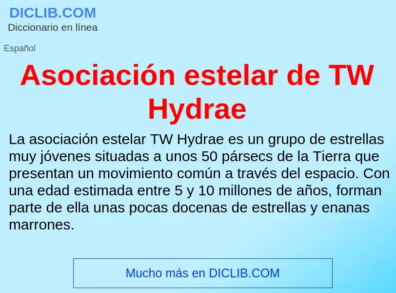 ¿Qué es Asociación estelar de TW Hydrae? - significado y definición