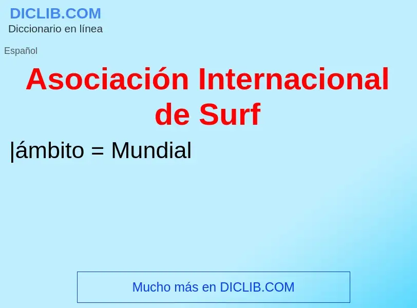 What is Asociación Internacional de Surf - meaning and definition