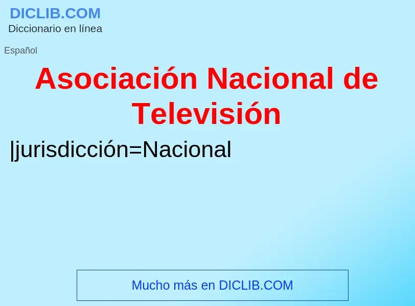 Che cos'è Asociación Nacional de Televisión - definizione