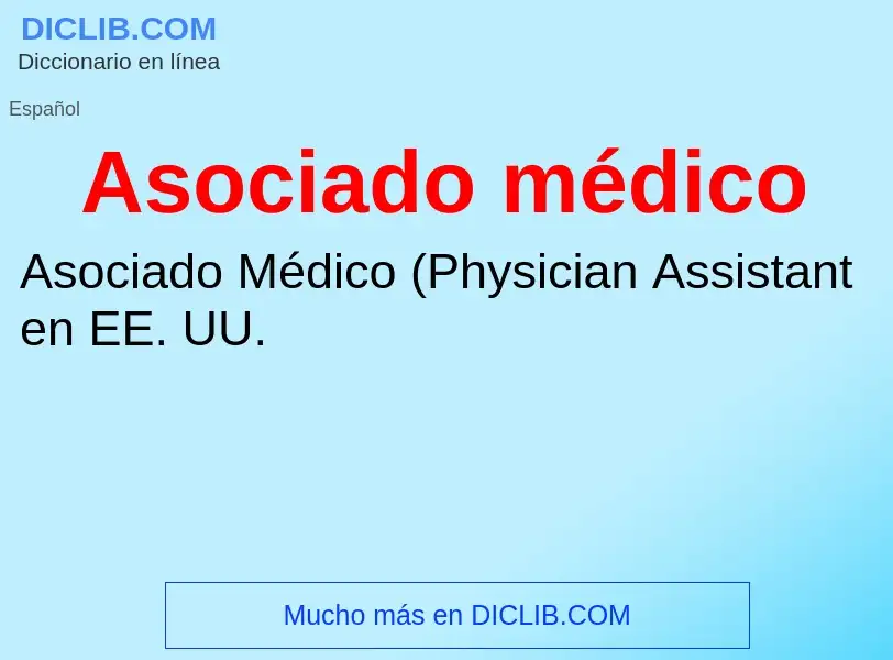 What is Asociado médico - meaning and definition