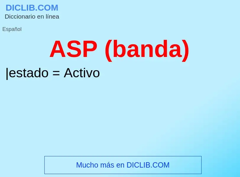 ¿Qué es ASP (banda)? - significado y definición