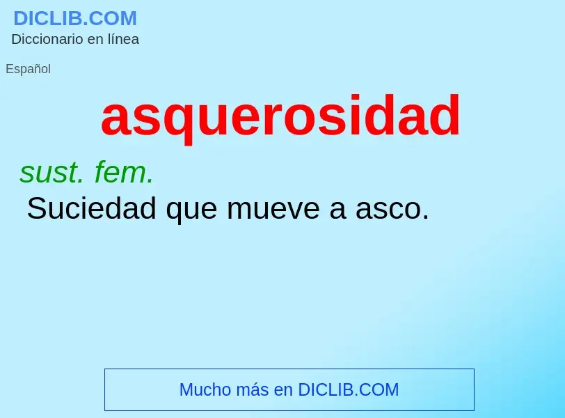 ¿Qué es asquerosidad? - significado y definición