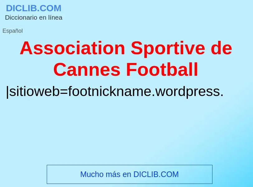 Che cos'è Association Sportive de Cannes Football - definizione