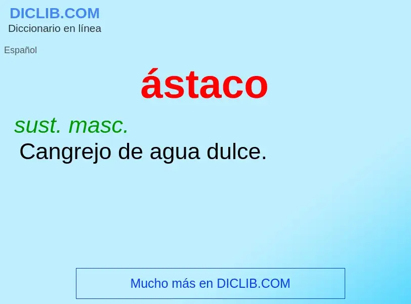 What is ástaco - meaning and definition