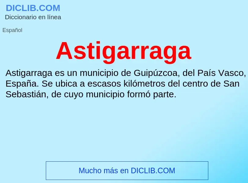 ¿Qué es Astigarraga? - significado y definición